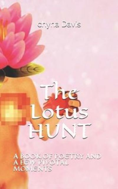 Cover for Chyna Davis · The Lotus Hunt (Paperback Book) (2019)