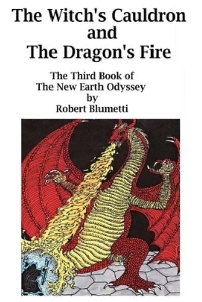 Cover for Robert Blumetti · NEO - The Witch's Cauldron and Dragon's Fire - Book Three (Taschenbuch) (2019)