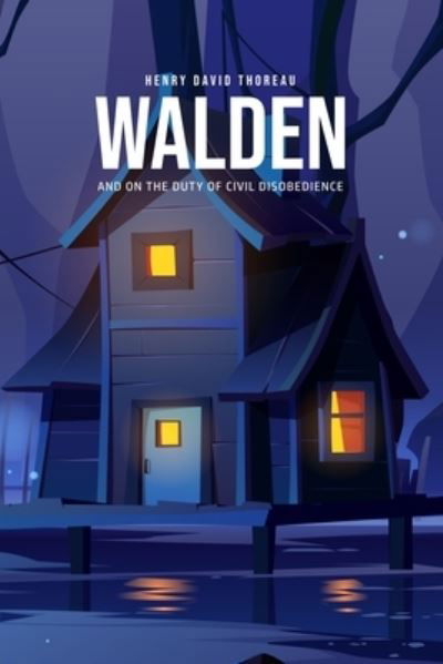 Walden, and On the Duty of Civil Disobedience - Henry David Thoreau - Books - Public Publishing - 9781800604841 - June 11, 2020