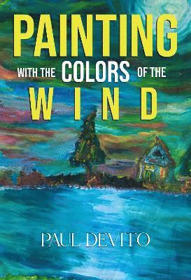 Cover for Paul Devito · Painting With the Colors of the Wind (Paperback Book) (2025)