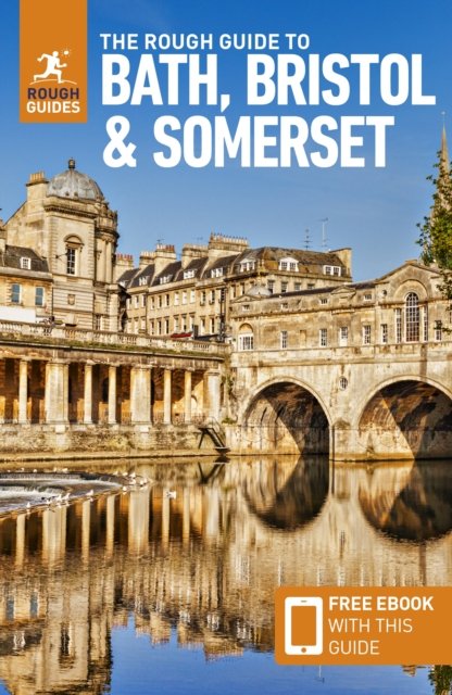 The Rough Guide to Bath, Bristol & Somerset: Travel Guide with Free eBook - Rough Guides Main Series - Rough Guides - Kirjat - APA Publications - 9781839059841 - perjantai 1. maaliskuuta 2024