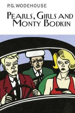 Cover for P.G. Wodehouse · Pearls, Girls and Monty Bodkin - Everyman's Library P G WODEHOUSE (Hardcover bog) (2012)