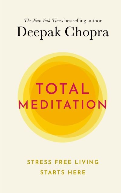 Cover for Dr Deepak Chopra · Total Meditation: Stress Free Living Starts Here (Inbunden Bok) (2020)