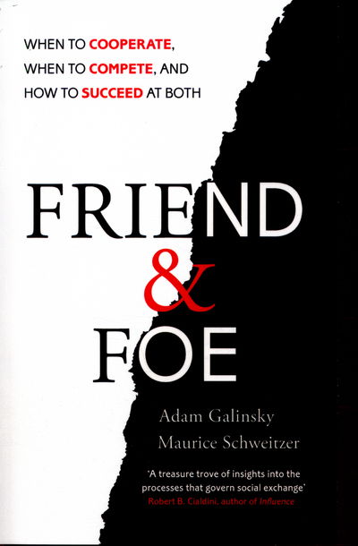Cover for Adam Galinsky · Friend and Foe: When to Cooperate, When to Compete, and How to Succeed at Both (Paperback Book) (2016)