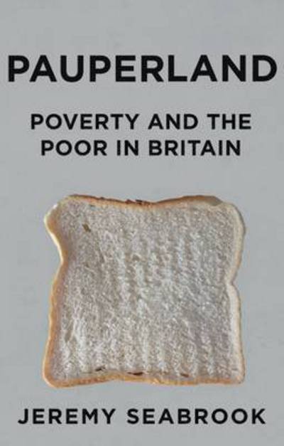 Cover for Jeremy Seabrook · Pauperland: Poverty and the Poor in Britain (Pocketbok) (2015)