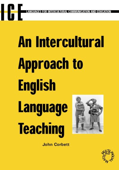 An Intercultural Approach to English Language Teaching - John Corbett - Kirjat - Channel View Publications Ltd - 9781853596841 - tiistai 11. marraskuuta 2003