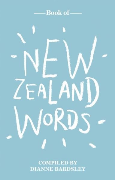 Cover for Dianne Bardsley · Book of New Zealand Words (Hardcover Book) (2013)