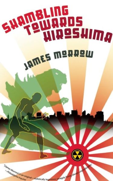 Cover for James Morrow · Shambling Towards Hiroshima (Paperback Book) (2009)