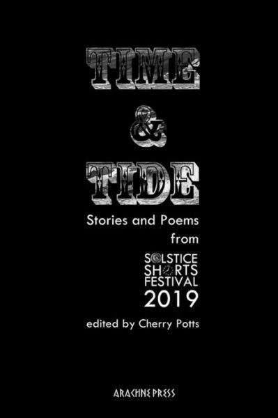 Cover for Cherry Potts · Time and Tide: Stories and Poems from Solstice Shorts Festival 2019 (Paperback Book) (2020)