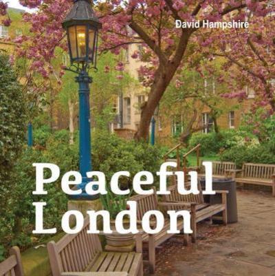 Cover for David Hampshire · Peace Peaceful London: Over 250 places to revive your spirits (Paperback Book) [2 New edition] (2019)