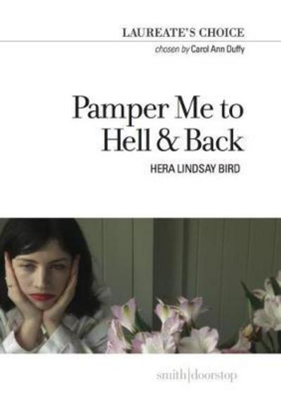 Cover for Hera Lindsay Bird · Pamper Me to Hell &amp; Back: Laureate's Choice 2018 (Paperback Book) (2018)