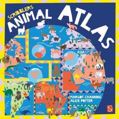 Cover for Margot Channing · Scribblers' Animal Atlas - Scribblers Atlas (Board book) [Illustrated edition] (2021)