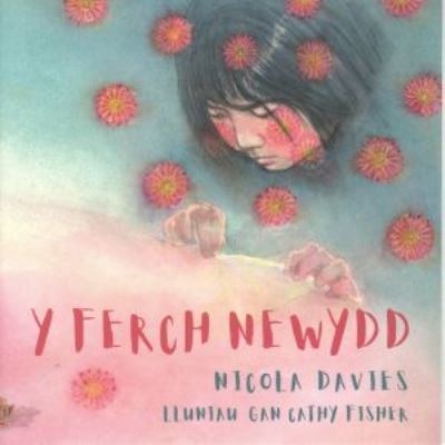 Y Ferch Newydd - Nicola Davies - Books - Graffeg Limited - 9781913733841 - November 19, 2020