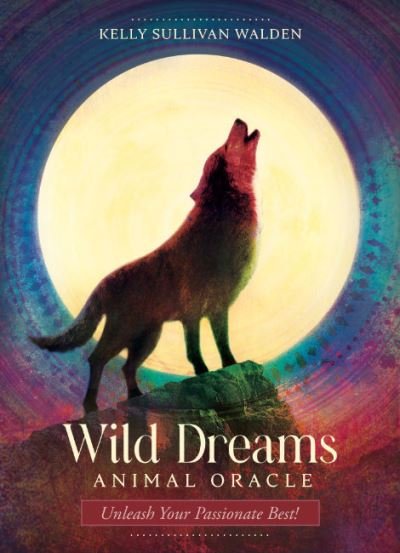 Cover for Walden, Kelly Sullivan (Kelly Sullivan Walden) · Wild Dreams Animal Oracle: Unleash Your Passionate Best! (Bog) (2024)