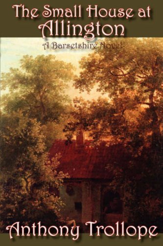 Cover for Anthony Trollope · The Small House at Allington (Innbunden bok) (2007)