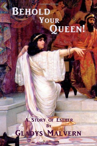 Cover for Gladys Malvern · Behold Your Queen!: a Story of Esther (Paperback Book) (2011)