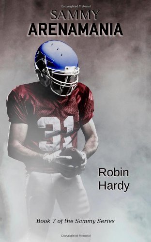 Cover for Robin Hardy · Sammy: Arenamania: Book 7 of the Sammy Series (Volume 7) (Paperback Book) (2014)