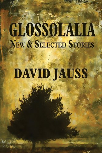 Cover for David Jauss · Glossolalia: New &amp; Selected Stories (Pocketbok) (2013)
