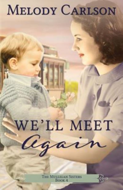 Cover for Melody Carlson · We'll Meet Again (Taschenbuch) (2018)