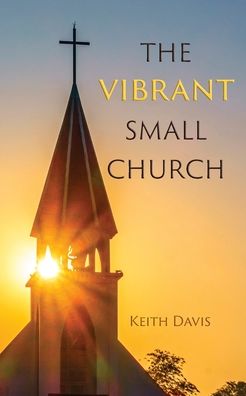 Cover for Keith Davis · The Vibrant Small Church (Paperback Bog) (2020)