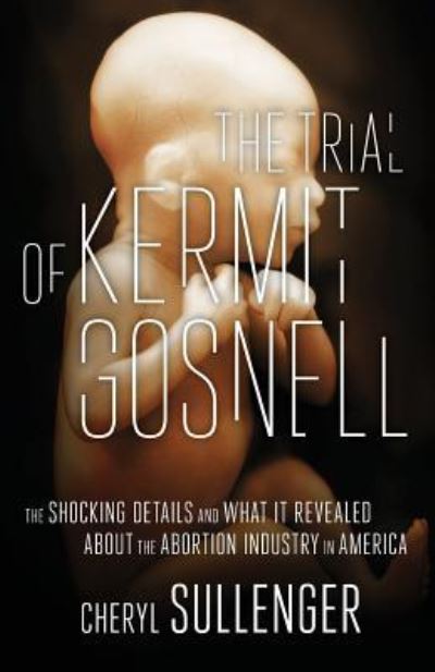 Cover for Cheryl Sullenger · The Trial of Kermit Gosnell (Paperback Book) (2017)