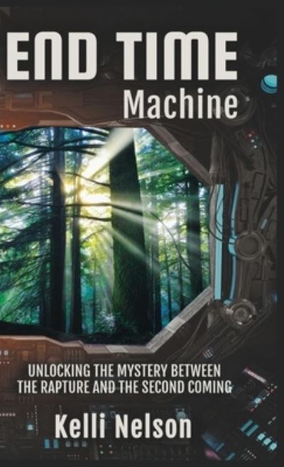 End Time Machine - Kelli Nelson - Livros - DartFrog Books - 9781956019841 - 25 de setembro de 2022