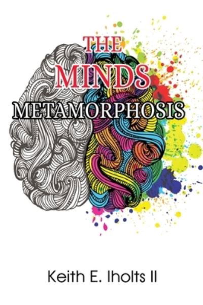 Cover for Iholts, Keith E., II · Minds Metamorphosis (Bok) (2022)