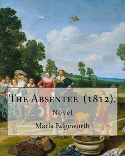 Cover for Maria Edgeworth · The Absentee (1812). By (Taschenbuch) (2017)