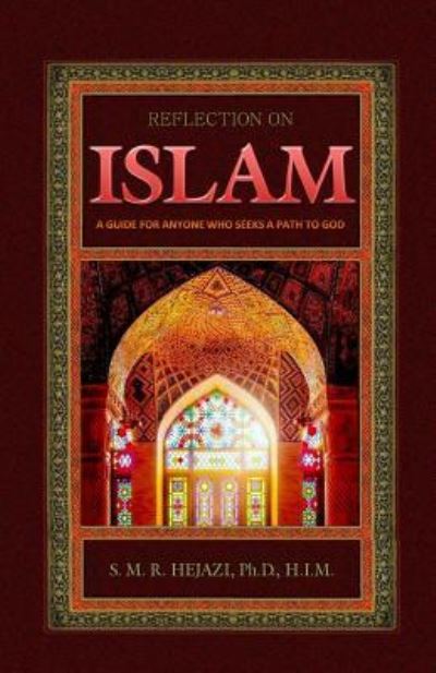 Reflection on Islam - Sayyed M R Hejazi H I M - Boeken - Createspace Independent Publishing Platf - 9781983963841 - 17 januari 2018