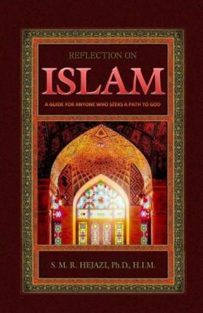 Sayyed M R Hejazi H I M · Reflection on Islam (Paperback Book) (2018)
