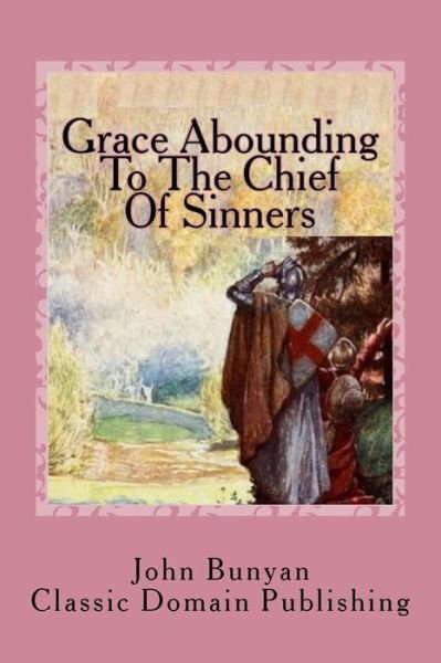 Cover for John Bunyan · Grace Abounding To The Chief Of Sinners (Paperback Bog) (2018)