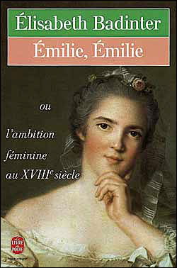 Cover for Elisabeth Badinter · Emilie, Emilie (Le Livre De Poche) (French Edition) (Paperback Book) [French edition] (2000)