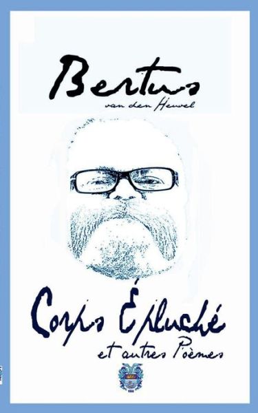 Corps Épluché - Bertus Van den Heuvel - Books - Books On Demand - 9782322011841 - December 3, 2014