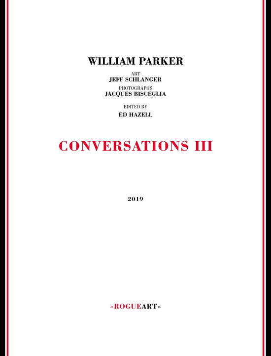 Conversations Iii - William Parker - Livres - ROGUEART - 9782953150841 - 13 septembre 2019