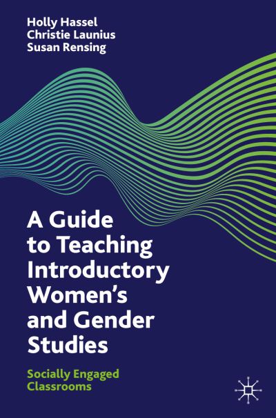 Cover for Holly Hassel · A Guide to Teaching Introductory Women’s and Gender Studies: Socially Engaged Classrooms (Paperback Book) [1st ed. 2021 edition] (2021)