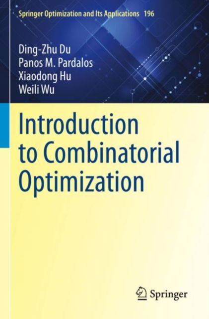 Cover for Ding-Zhu Du · Introduction to Combinatorial Optimization - Springer Optimization and Its Applications (Pocketbok) [1st ed. 2022 edition] (2023)