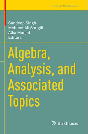 Cover for Algebra, Analysis, and Associated Topics - Trends in Mathematics (Paperback Book) [2022 edition] (2024)