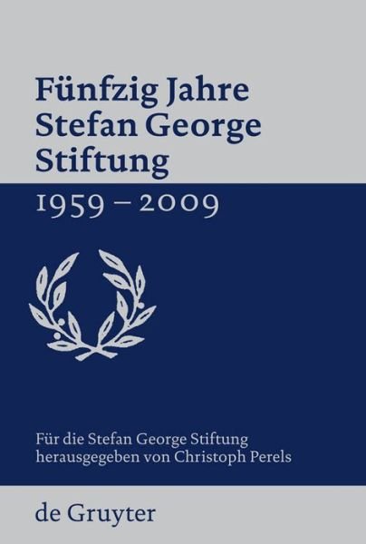 Cover for Christoph Perels · Fünfzig Jahre Stefan George Stiftung 1959-2009 (Paperback Book) [German, 1 edition] (2009)