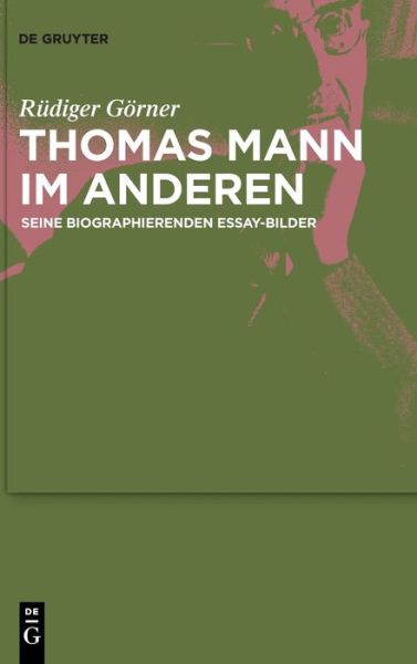 Thomas Mann Im Anderen - Rüdiger Görner - Books - de Gruyter GmbH, Walter - 9783110738841 - December 4, 2023