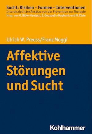 Affektive Störungen und Sucht - Ulrich W. Preuss - Książki - Kohlhammer, W., GmbH - 9783170406841 - 6 grudnia 2023