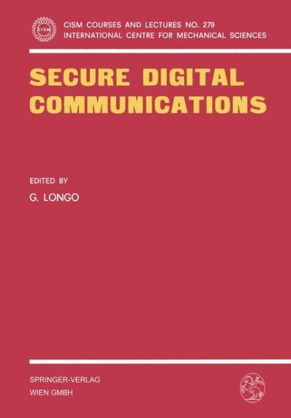 Cover for G Longo · Secure Digital Communications - CISM International Centre for Mechanical Sciences (Taschenbuch) [1983 edition] (1983)