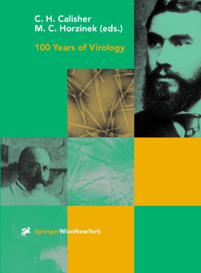 Cover for Charles H Calisher · 100 Years of Virology: The Birth and Growth of a Discipline - Archives of Virology. Supplementa (Hardcover Book) [1999 edition] (1999)