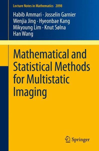 Cover for Habib Ammari · Mathematical and Statistical Methods for Multistatic Imaging - Lecture Notes in Mathematics (Taschenbuch) [2013 edition] (2013)