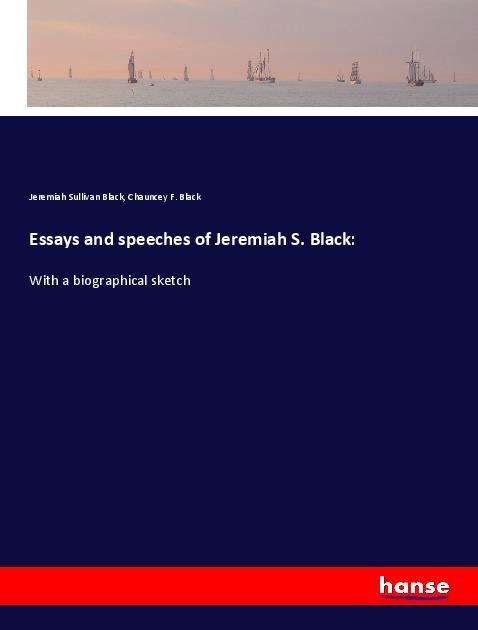 Essays and speeches of Jeremiah S - Black - Bücher -  - 9783337890841 - 