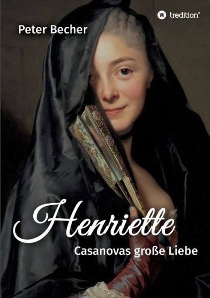 Henriette - Peter Becher - Books - Tredition Gmbh - 9783347310841 - April 21, 2021