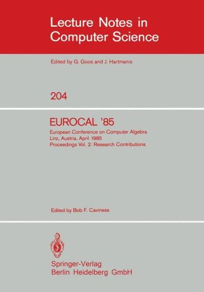 Cover for Bob F Caviness · Eurocal '85, European Conference on Computer Algebra. Linz, Austria, April 1-3, 1985, Proceedings (Research Contributions) - Lecture Notes in Computer Science (Paperback Book) (1985)