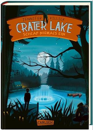 Crater Lake: Schlaf NIEMALS ein (Crater Lake 1) - Jennifer Killick - Kirjat - Carlsen - 9783551557841 - perjantai 27. tammikuuta 2023