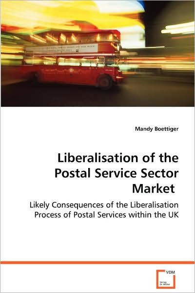 Cover for Mandy Boettiger · Liberalisation of the Postal Service Sector Market (Paperback Book) (2008)