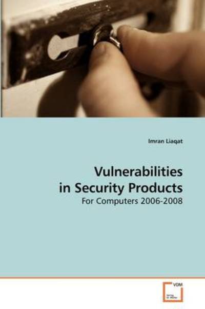 Cover for Imran Liaqat · Vulnerabilities in Security Products: for Computers 2006-2008 (Paperback Book) (2009)