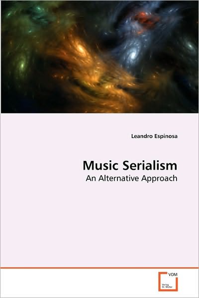 Cover for Leandro Espinosa · Music Serialism (Paperback Book) (2010)